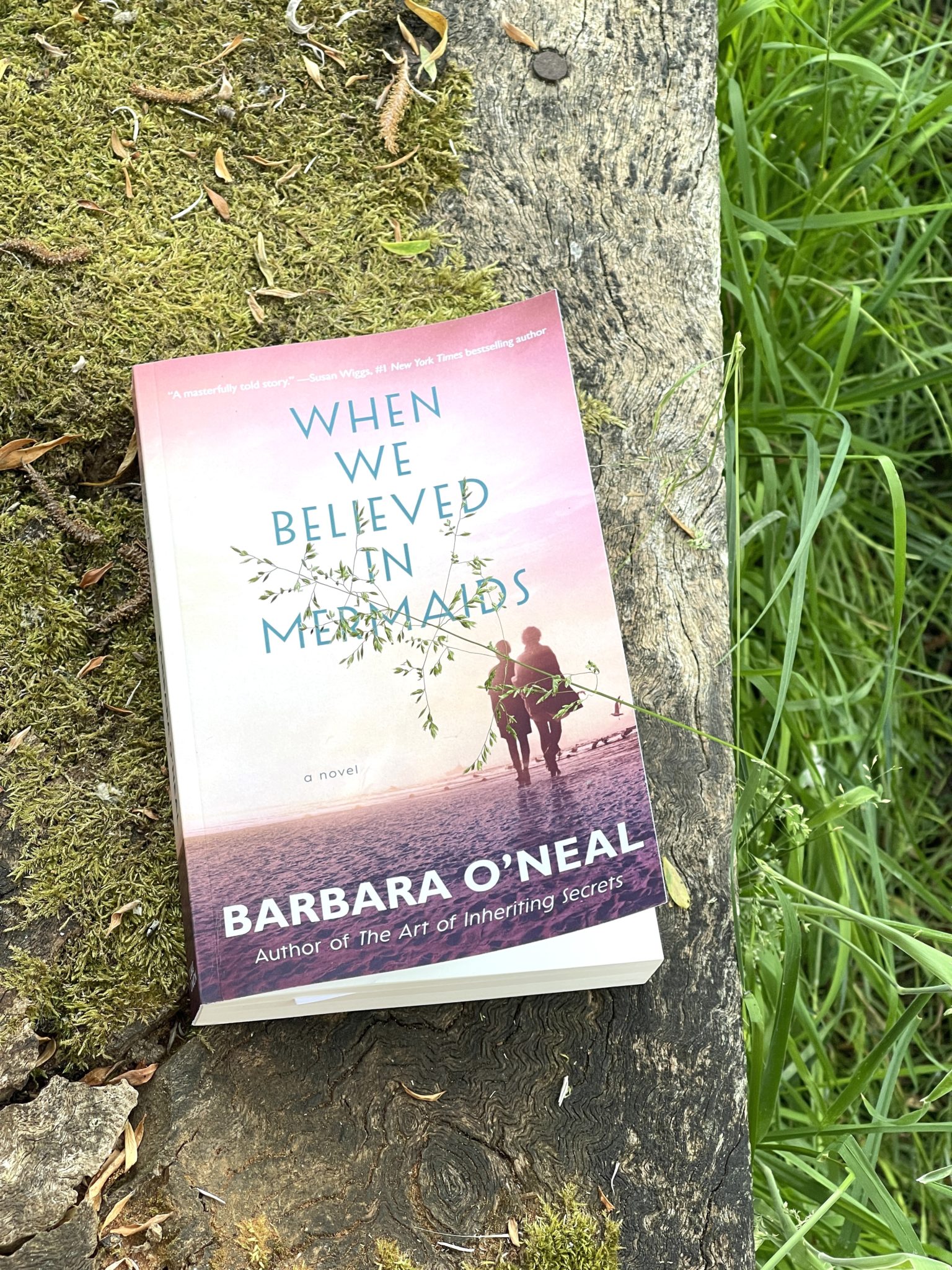 When We Believed in Mermaids by Barbara O’Neal Tea Leaves & Reads