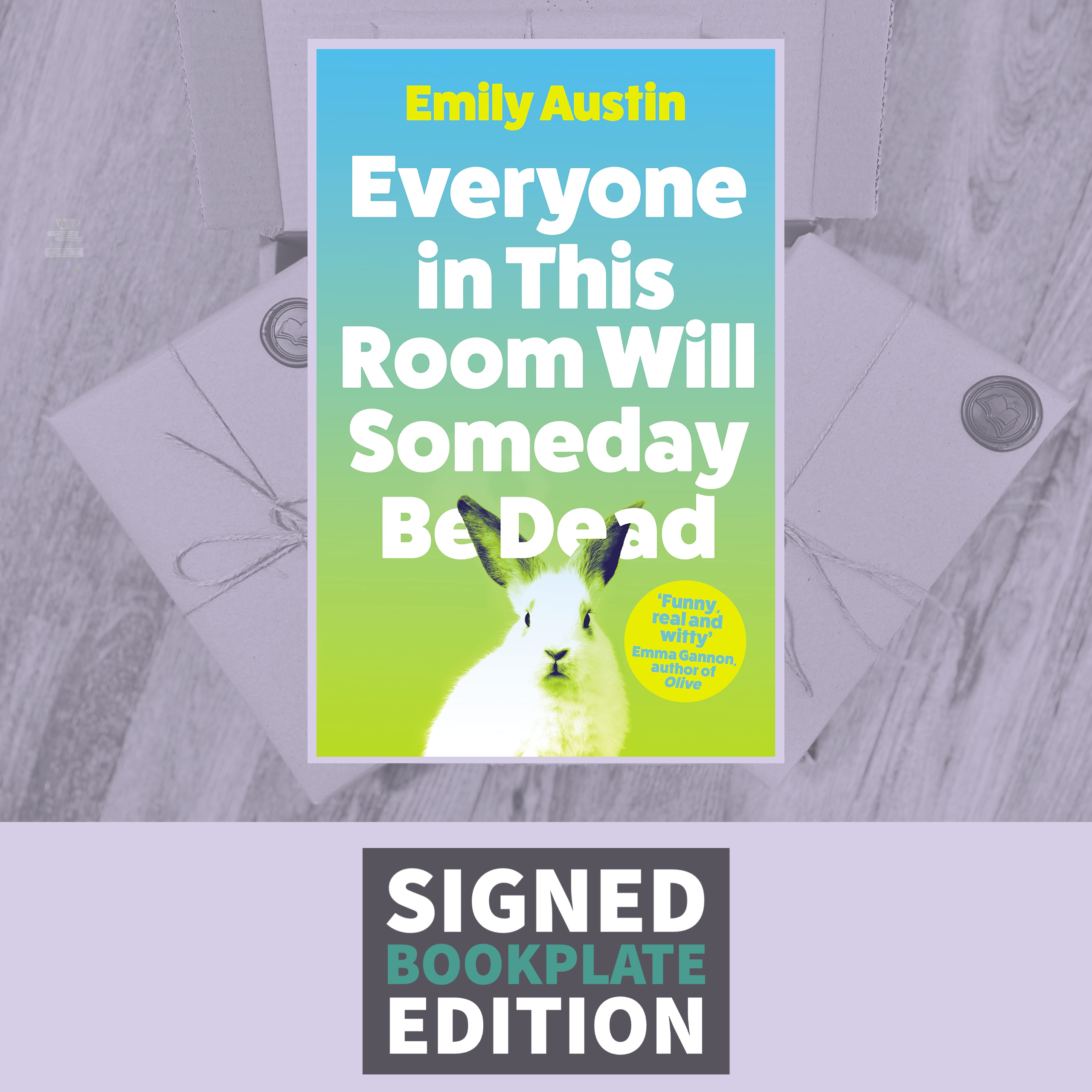 Everyone in This Room Will Someday be Dead by Emily Austin (signed  book-plate edition) – Tea Leaves & Reads