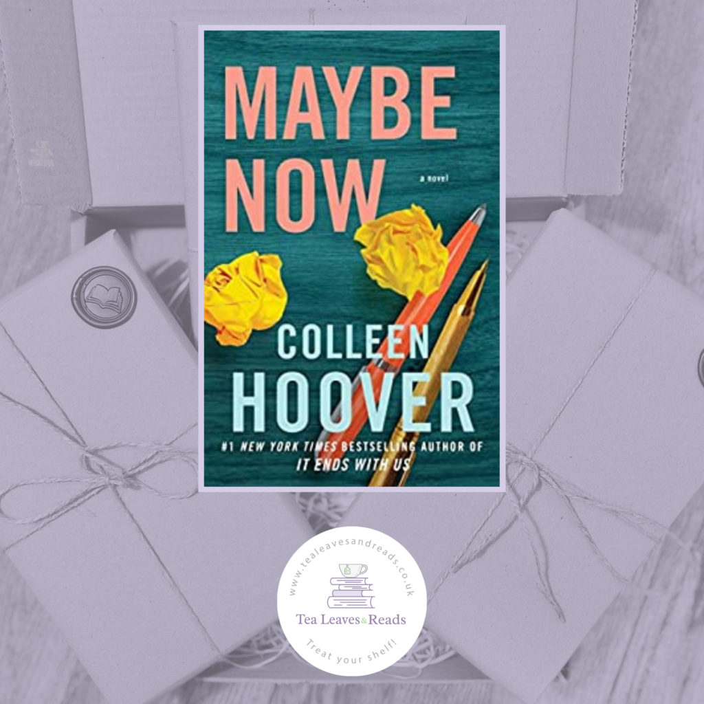 Maybe Now by Colleen Hoover Tea Leaves & Reads