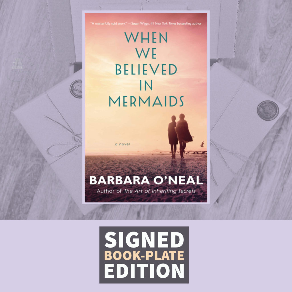 When We Believed in Mermaids by Barbara O’Neal (Signed Bookplate) Tea Leaves & Reads