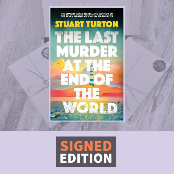 The Last Murder at the End of the World by Stuart Turton (Signed by the Author)