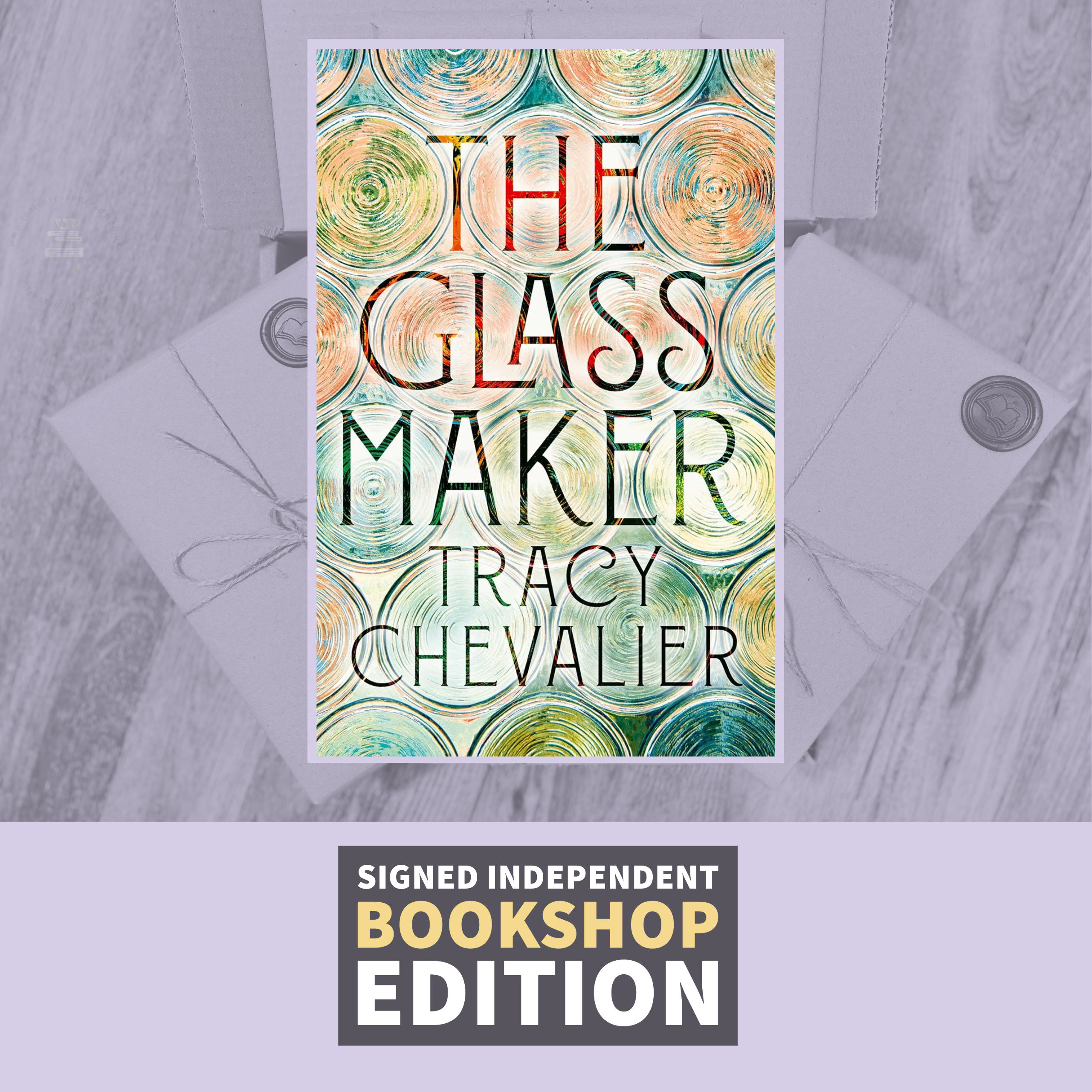 The Glassmaker by Tracy Chevalier (Signed Independent Edition) Tea Leaves & Reads