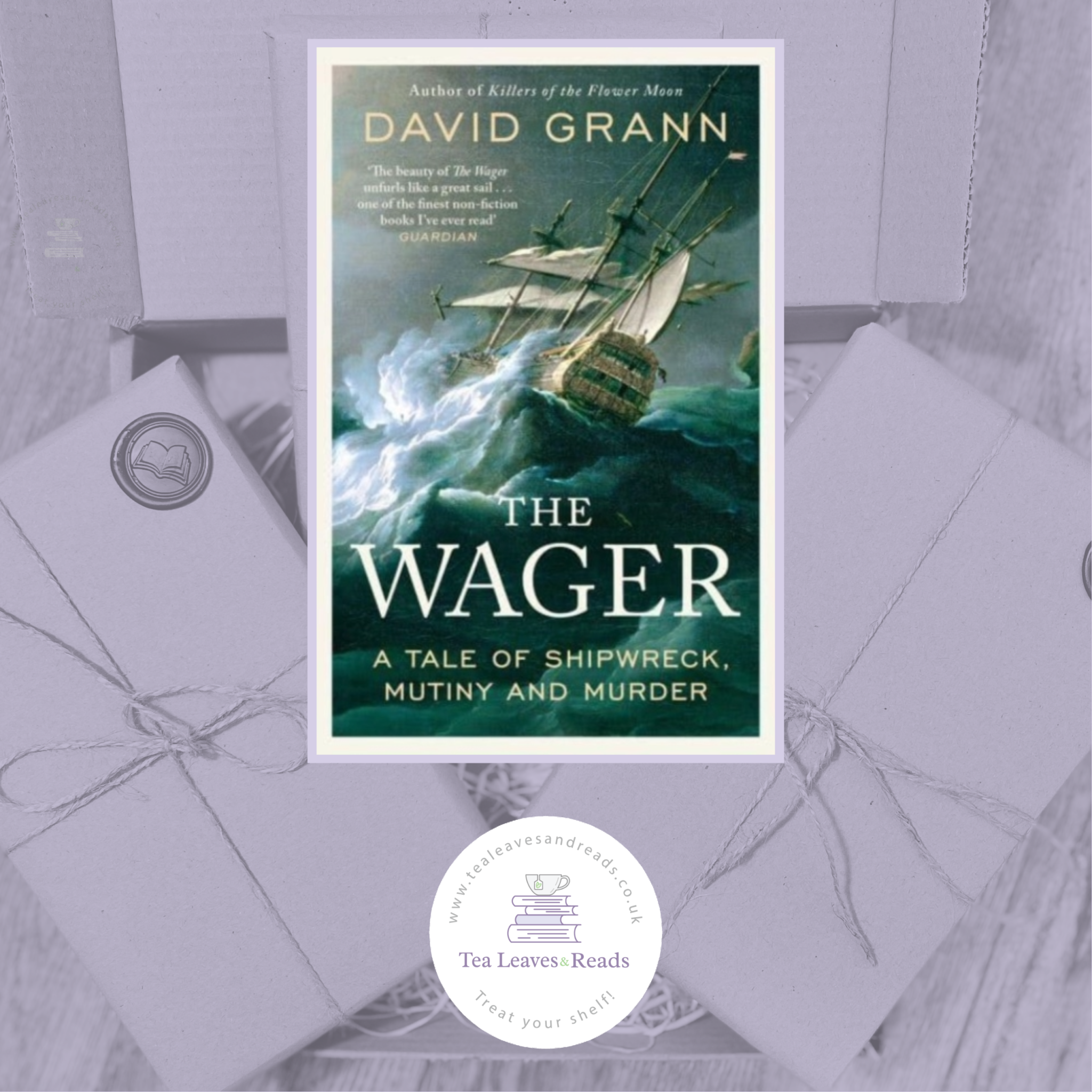 The Wager by David Grann - Tea Leaves &amp; Reads