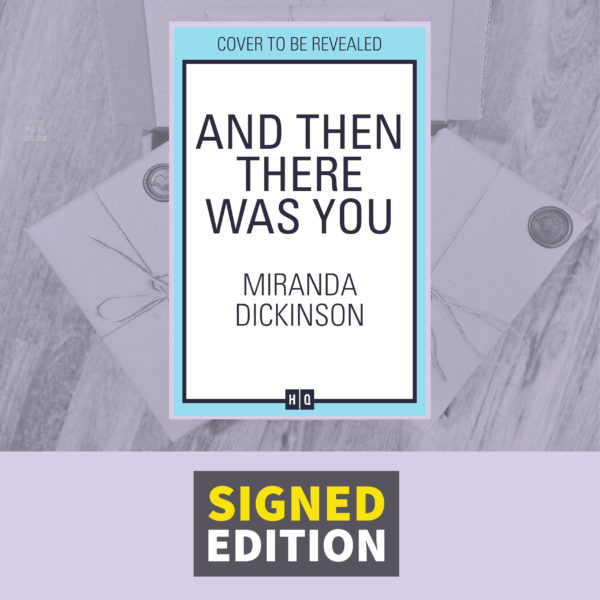 And Then There Was You by Miranda Dickinson (Signed Edition)