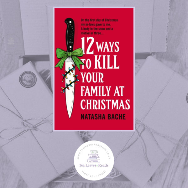 12 Ways to Kill Your Family at Christmas by Natasha Bache