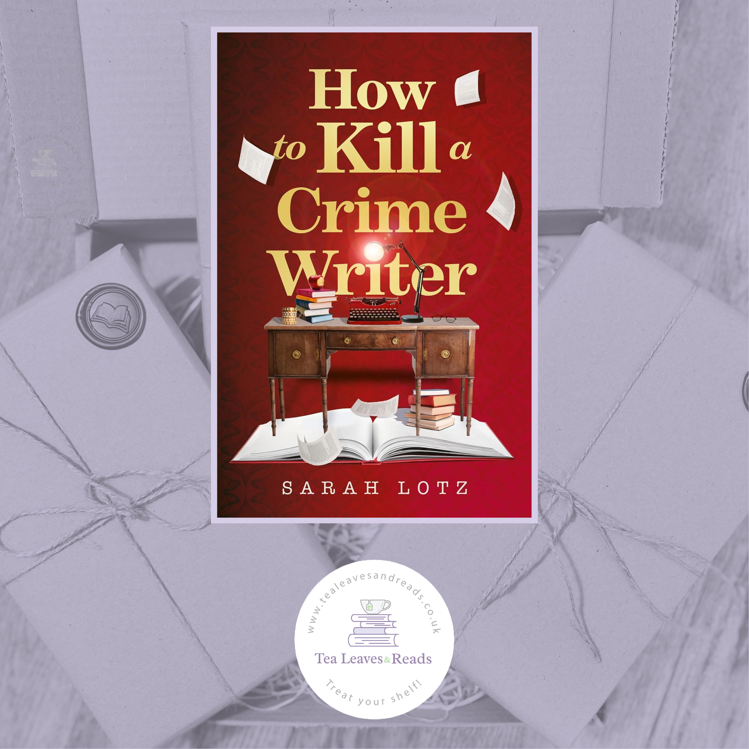 How to Kill a Crime Writer by Sarah Lotz