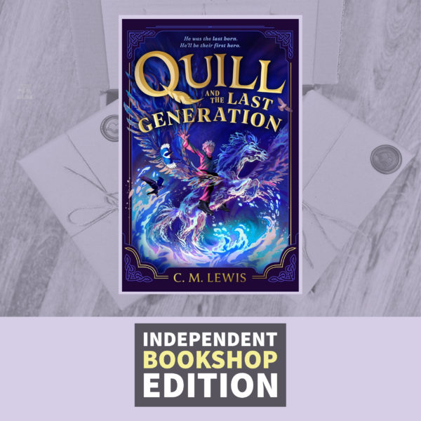 Quill and the Last Generation by C.M Lewis (Independent Bookshop Edition)