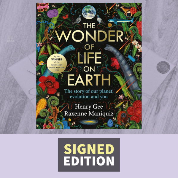 The Wonder of Life on Earth by Henry Gee and Raxenne Maniquiz (Signed Bookplate Edition)