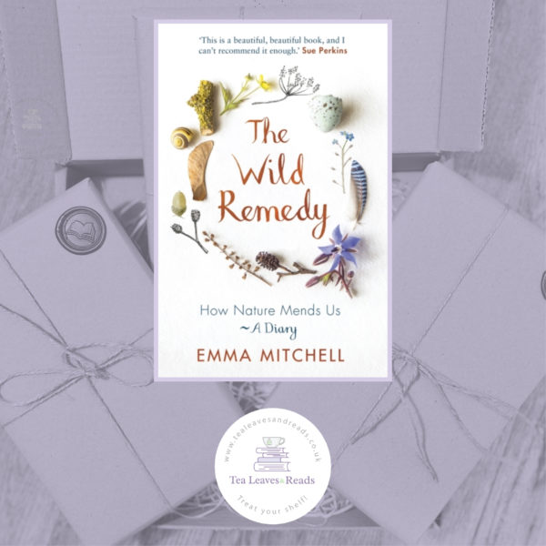 The Wild Remedy: How Nature Mends Us by Emma Mitchell