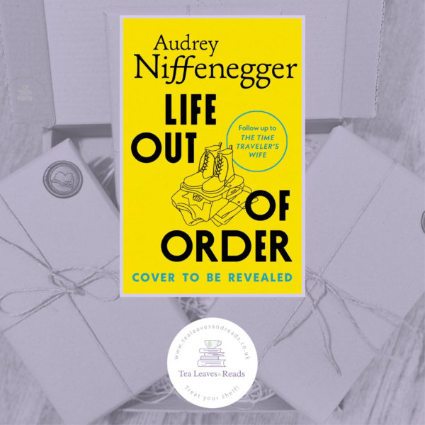 Life Out of Order by Audrey Niffenegger (The Time Traveler's Wife Book Two)