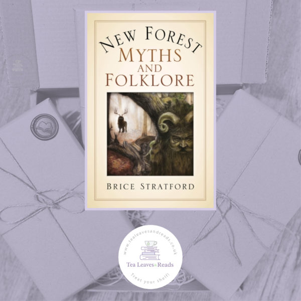 New Forest Myths and Folklore by Brice Stratford