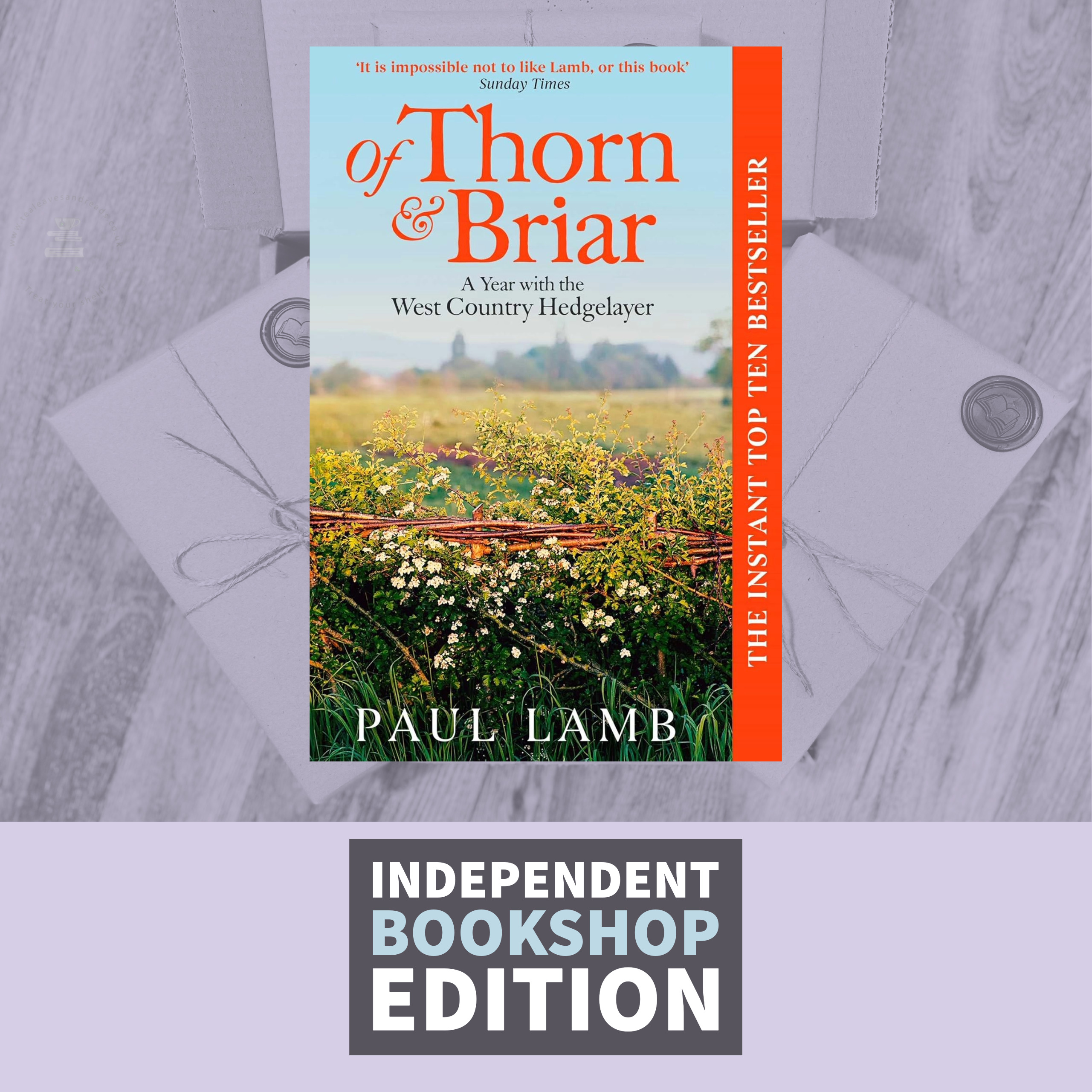 Of Thorn & Briar: A Year with the West Country Hedgelayer by Paul Lamb (ndependent Bookshop Edition)