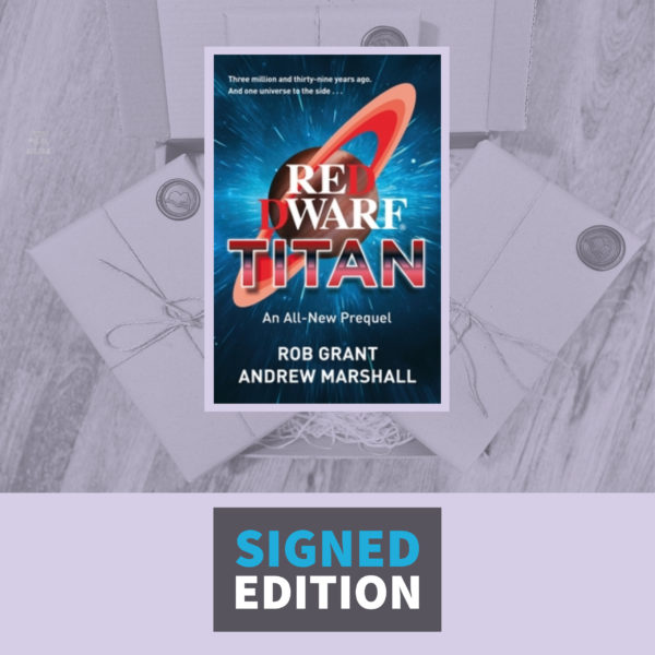 Red Dwarf: Titan (An All-New Prequel) by Rob Grant & Andrew Marshall (Signed Edition)