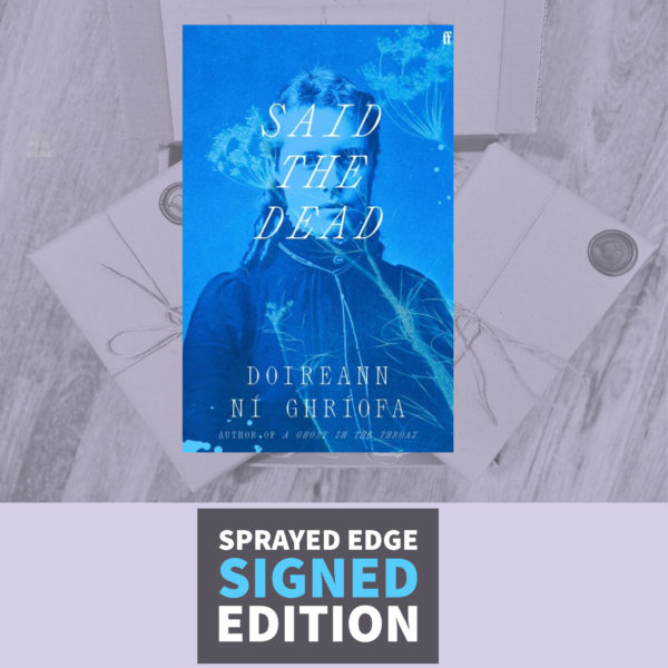 Said the Dead by Doireann Ní Ghríofa (Signed Independent Bookshop Exclusive with Designed Edges)