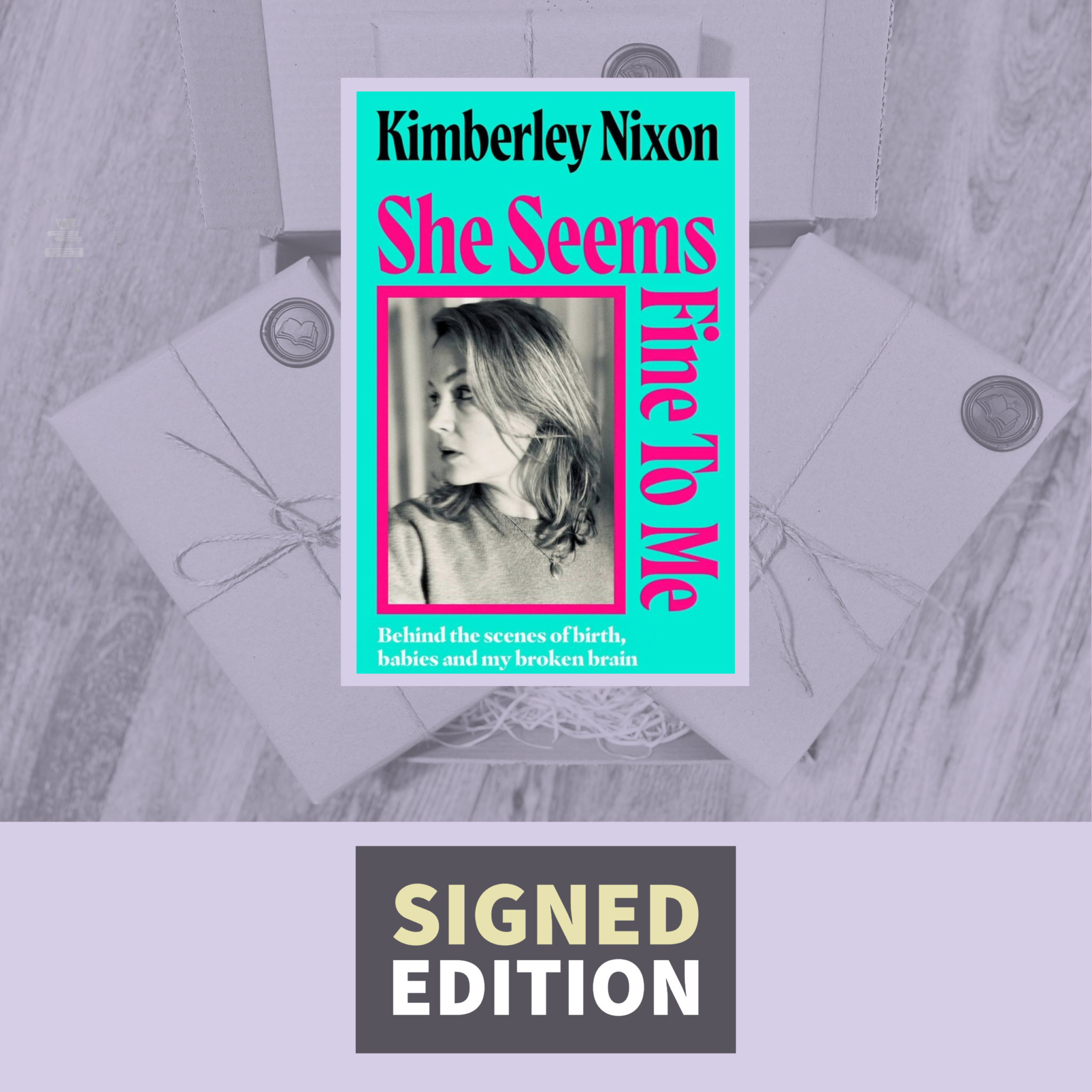 Visual Reference: She Seems Fine To Me By Kimberley Nixon Signed Edition