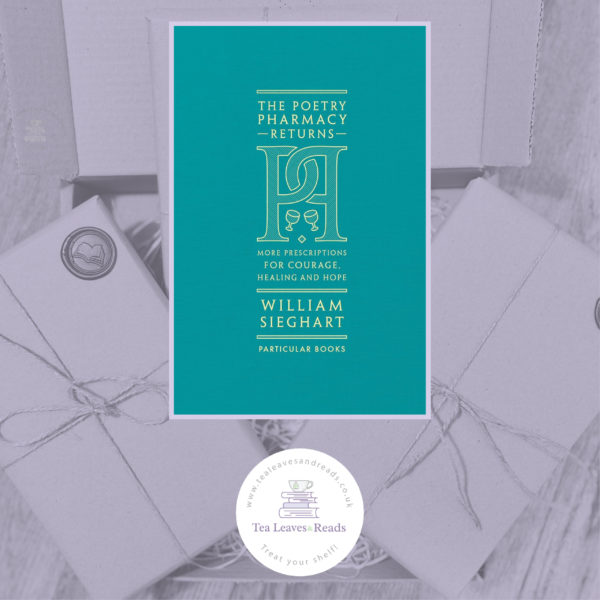 The Poetry Pharmacy Returns: More Prescriptions for Courage, Healing and Hope by William Sieghart