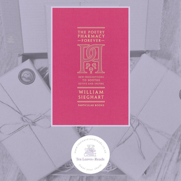 The Poetry Pharmacy Forever: New Prescriptions to Soothe, Revive and Inspire by William Sieghart