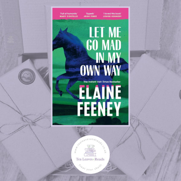 Let Me Go Mad In My Own Way by Elaine Feeney