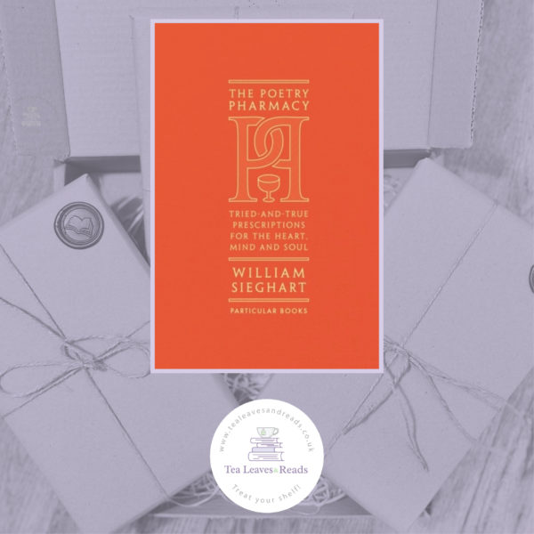 The Poetry Pharmacy: Tried and True Prescriptions for the Heart, Mind and Soul by William Sieghart