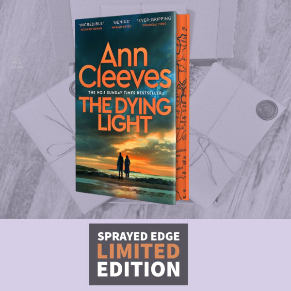The Dying Light by Ann Cleeves (Limited Edition with Sprayed Edges)