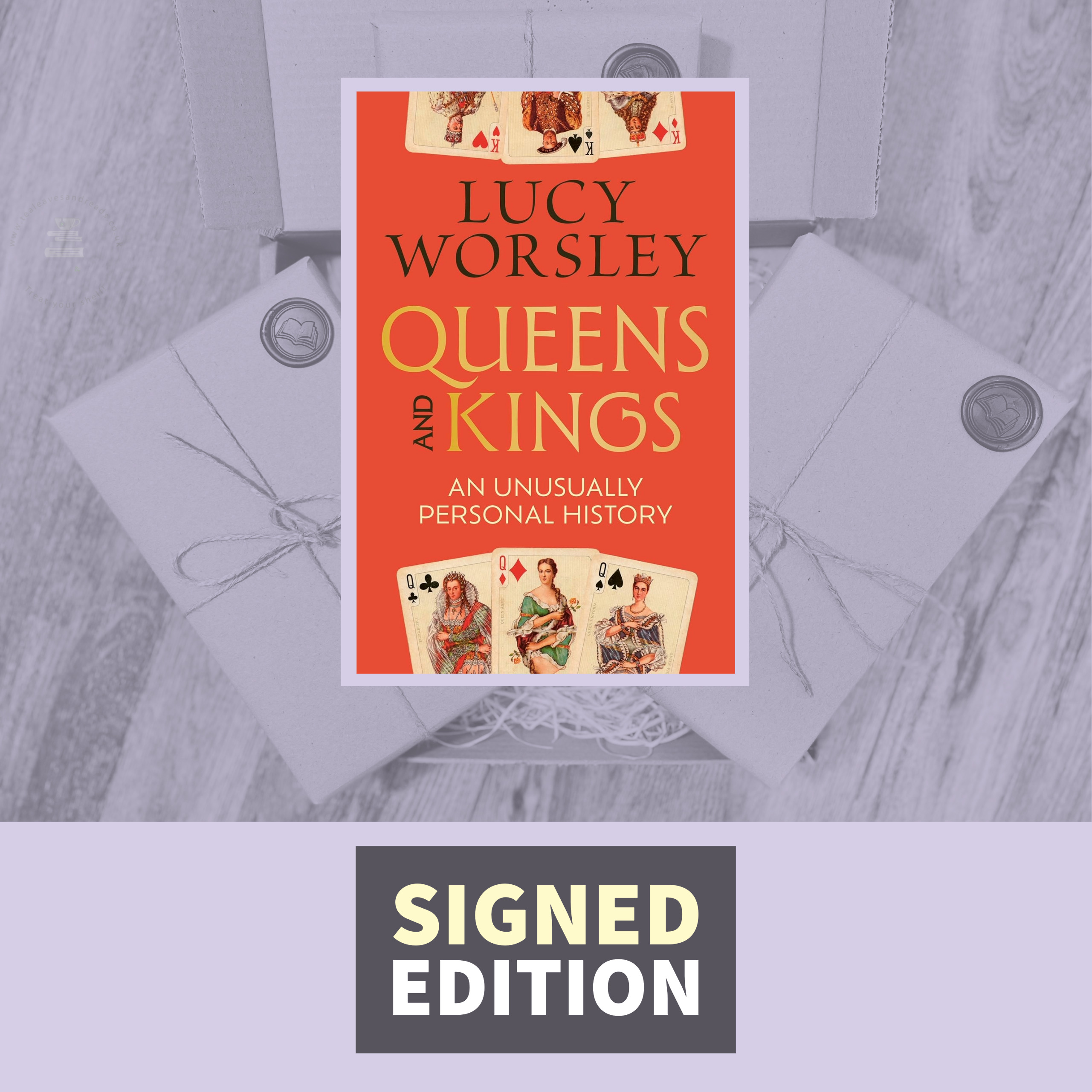 Queens and Kings: An Unusually Personal History by Lucy Worsley (Signed by the Author)