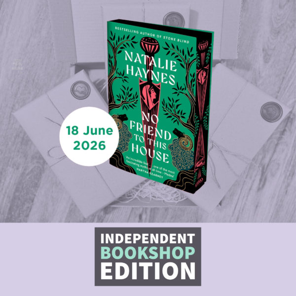 No Friend to This House by Natalie Haynes (Independent Bookshop Edition)