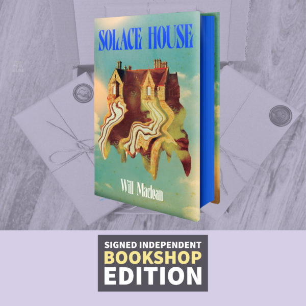 Solace House by Will Maclean (Signed Independent Bookshop Edition with Sprayed Edges)