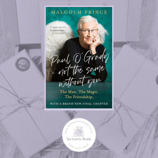 Paul O'Grady: Not the Same Without You - The Man. The Magic. The Friendship by Malcolm Prince