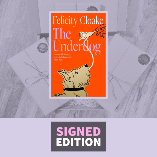 The Underdog by Felicity Cloake (Signed Independent Bookshop Exclusive Edition)