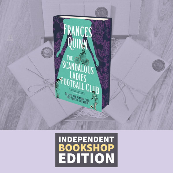 The Scandalous Ladies Football Club by Frances Quinn (Signed Hardback Independent Exclusive Edition)