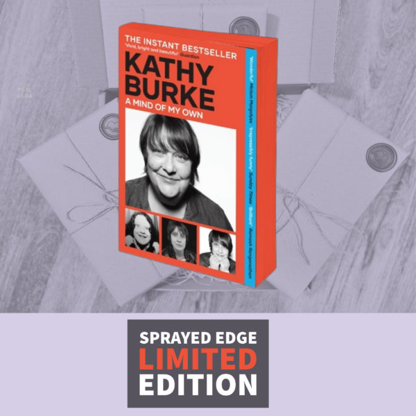 A Mind of my Own by Kathy Burke (Sprayed Edge Limited Edition Paperback)