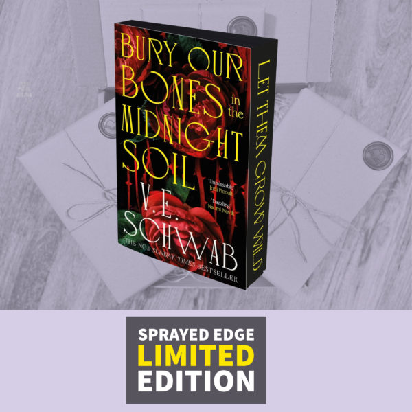 Bury Our Bones in the Midnight Soil by V.E. Schwab (Sprayed Edge Paperback)