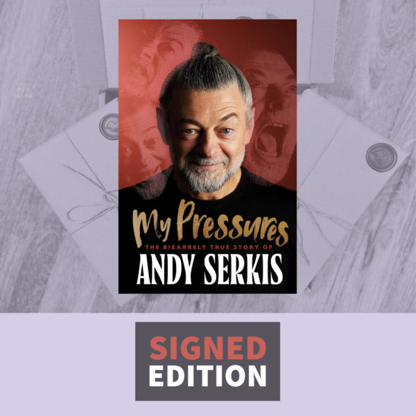 My Pressures: The Bizarrely True Story of Andy Serkis by Andy Serkis (Signed Edition)
