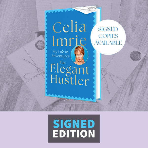 The Elegant Hustler: My Life in Adventures by Celia Imrie (Signed Edition)