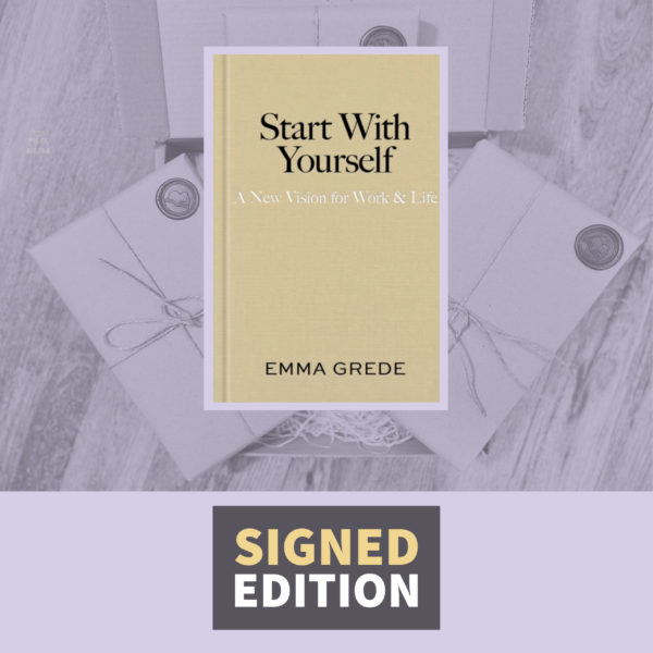 Start With Yourself: A New Vision for Work and Life by Emma Grede (Signed by the Author)
