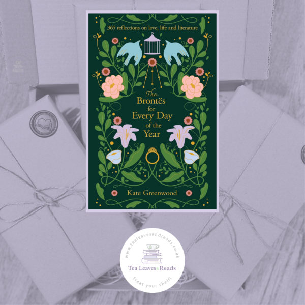 The Brontës for Every Day of the Year: 365 Reflections on Love, Life and Literature by Kate Greenwood