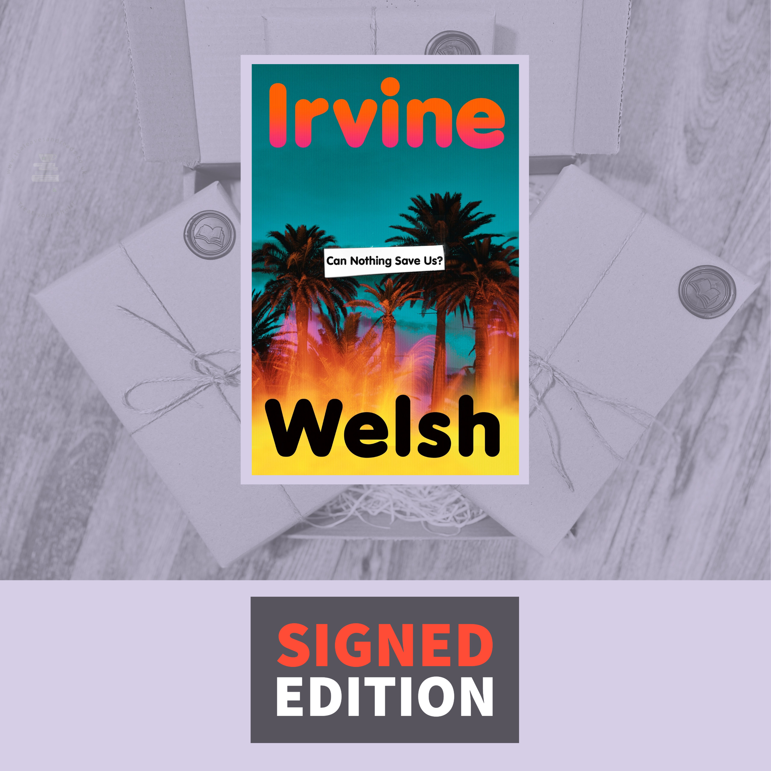 Can Nothing Save Us? by Irvine Welsh (Signed Edition)