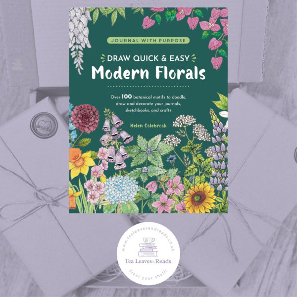 Draw Quick & Easy Modern Florals: Over 100 Botanical Motifs to Doodle, Draw and Decorate You Journals, Sketchbooks and Crafts by Helen Colebrook