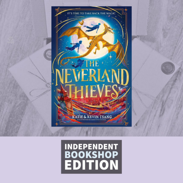 The Neverland Thieves by Katie & Kevin Tsang (Signed Independent Bookshop Edition)