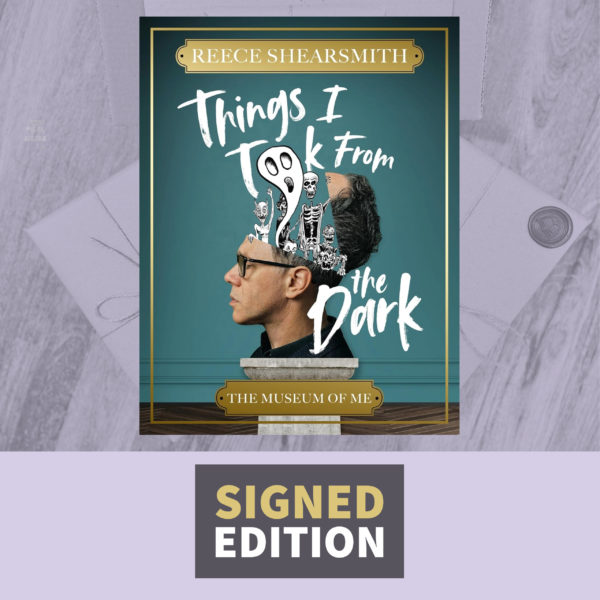 Things I Took from the Dark: The Museum of Me by Reece Shearsmith (Signed by the Author)