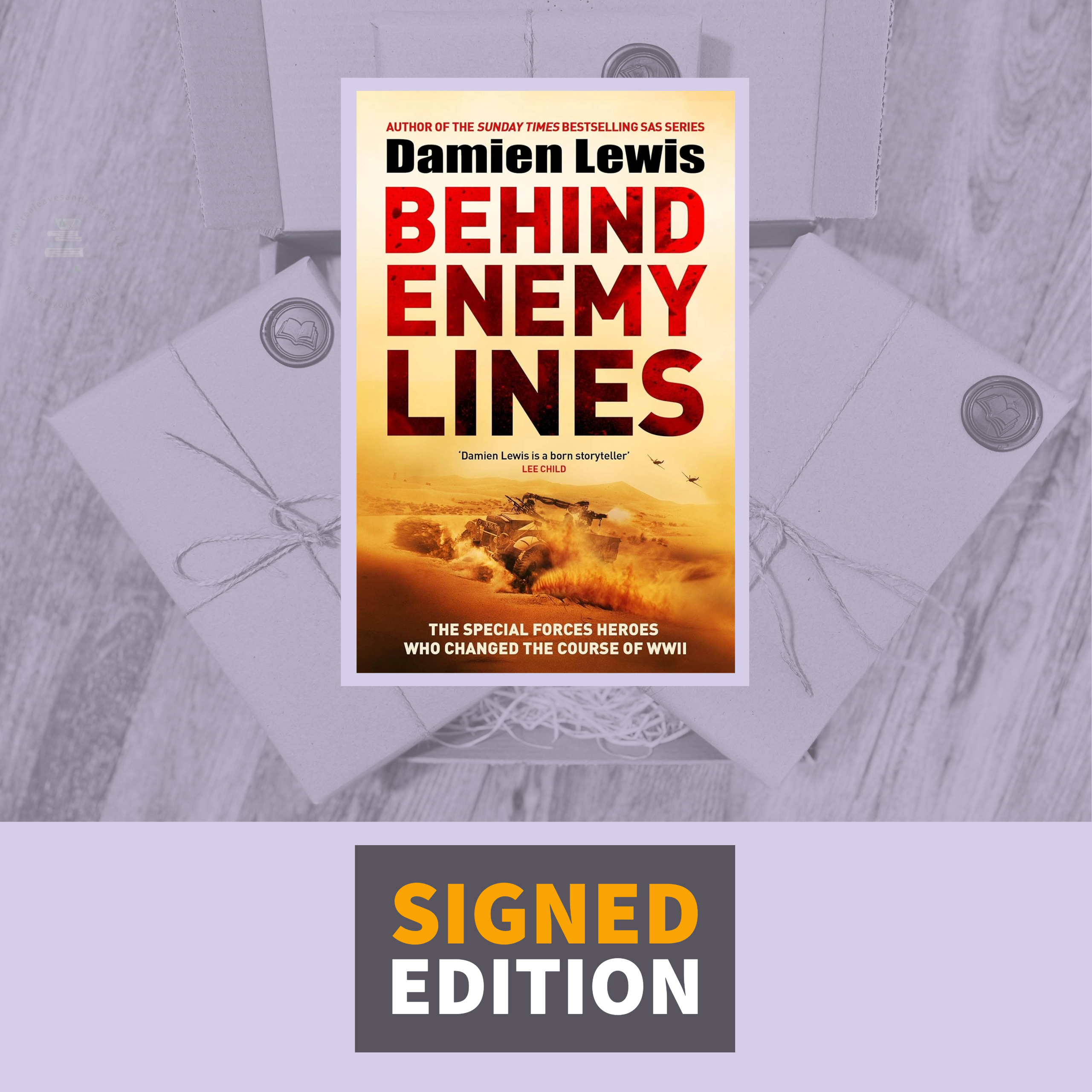 Behind Enemy Lines: The Special Forces Heroes Who Changed the Course of WWII by Damien Lewis (Signed by the Author)