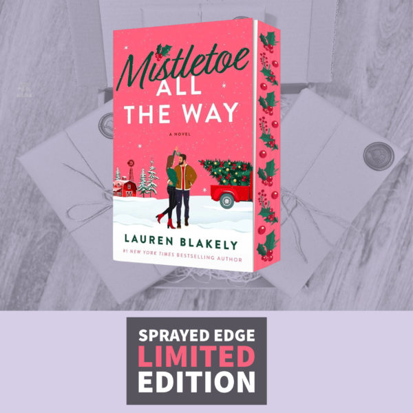 Mistletoe All the Way by Lauren Blakely (Sprayed Edge Edition)