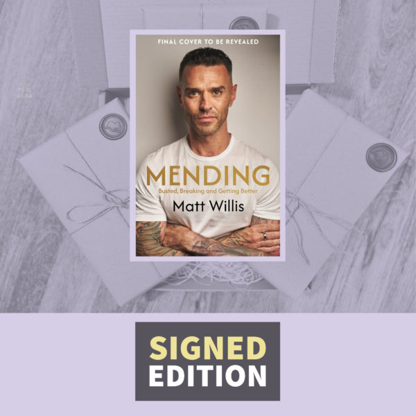 Mending: Busted, Burnout and Getting Better by Matt Willis (Signed by the Author)