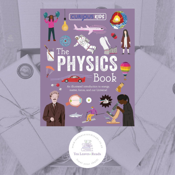 Curious Kids: The Physics Book - An Illustrated Introduction to Energy, Matter, Forces and more! By Laura Baker