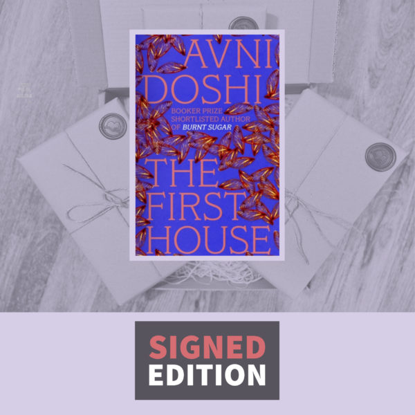 The First House by Avni Doshi (Signed by the Author)