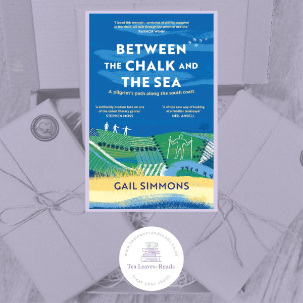 Between the Chalk and the Sea: A pilgrim's path along the South Coast by Gail Simmons