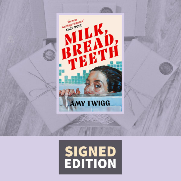 Milk, Bread, Teeth by Amy Twigg (Signed by the Author)