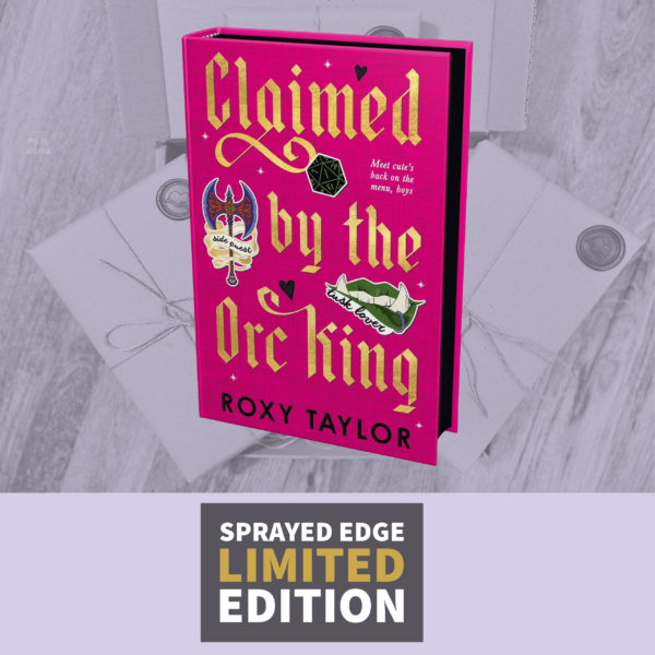 Claimed by the Orc King by Roxy Taylor (Limited Edition with Sprayed Edges)