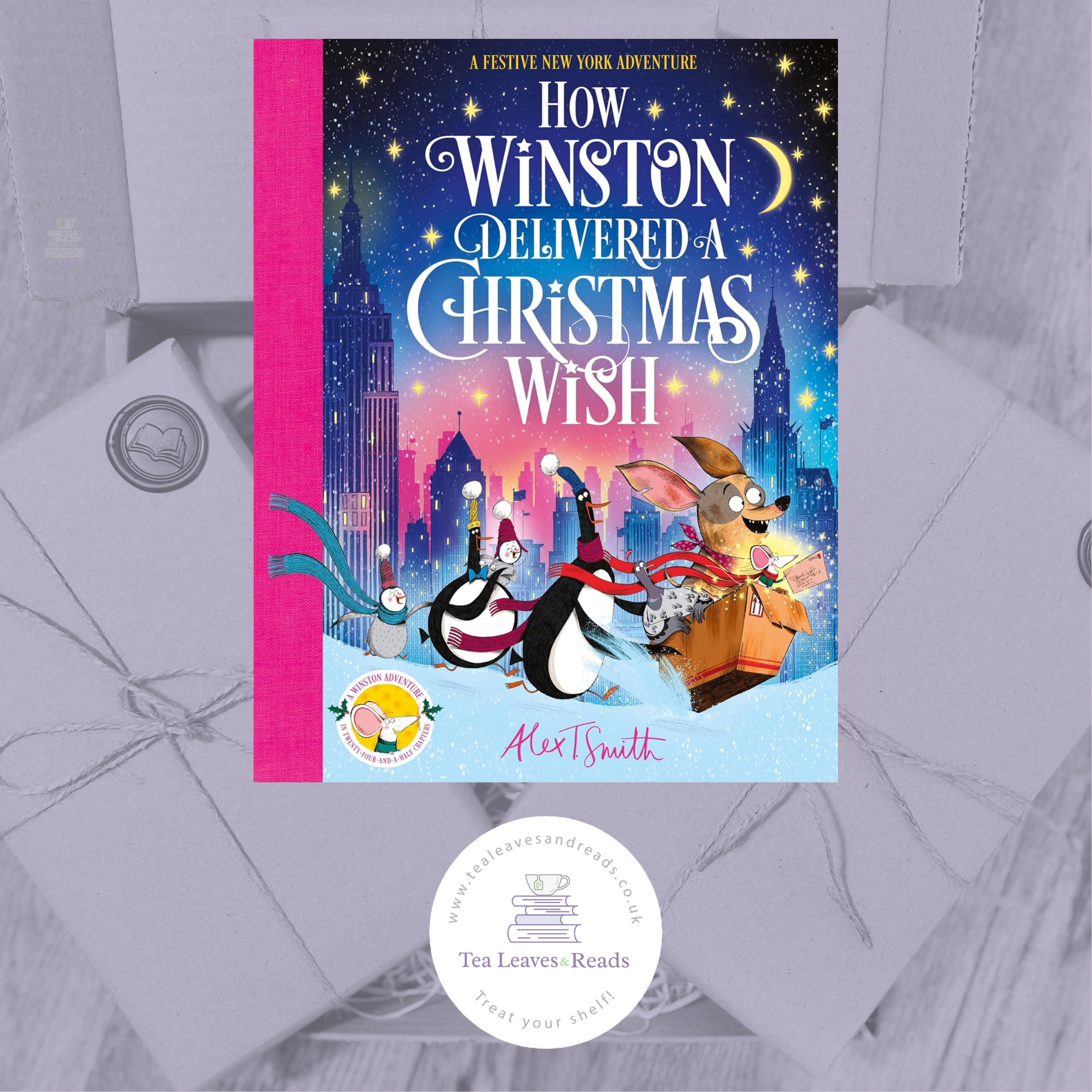 How Winston Delivered a Christmas Wish: A Christmas Story in Twenty Four and a Half Chapters by Alex T. Smith
