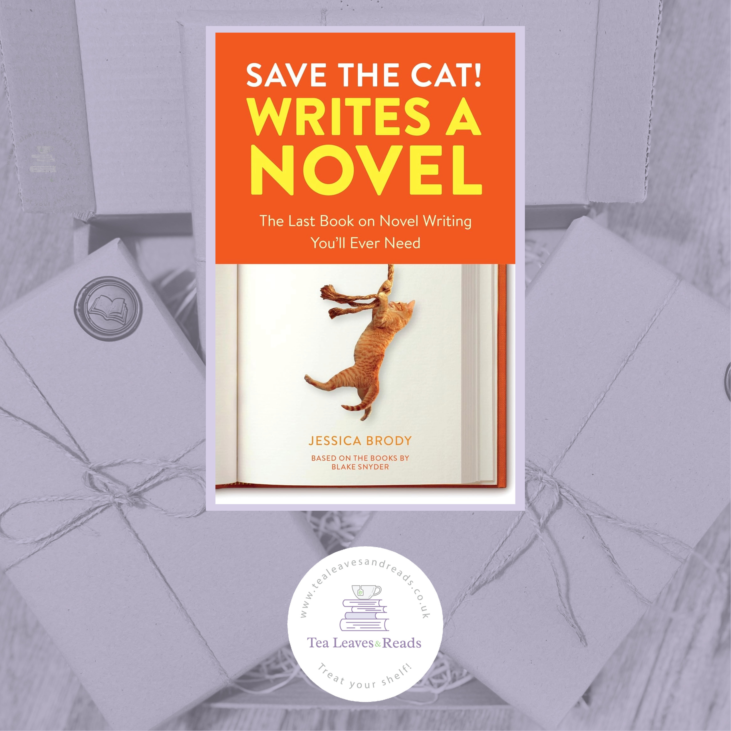 Save the Cat! Writes a Novel: The Last Book on novel Writing You'll Ever Need by Jessica Brody